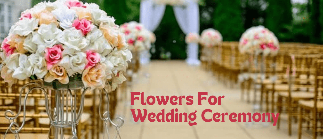 Different Types Of Flowers For Wedding Ceremony