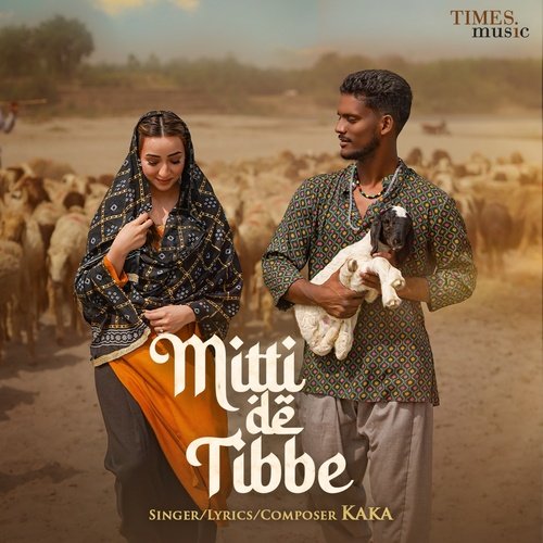 Mitti De Tibbe  Song Lyrics | KAKA Songs 2022 | Latest Punjabi Songs