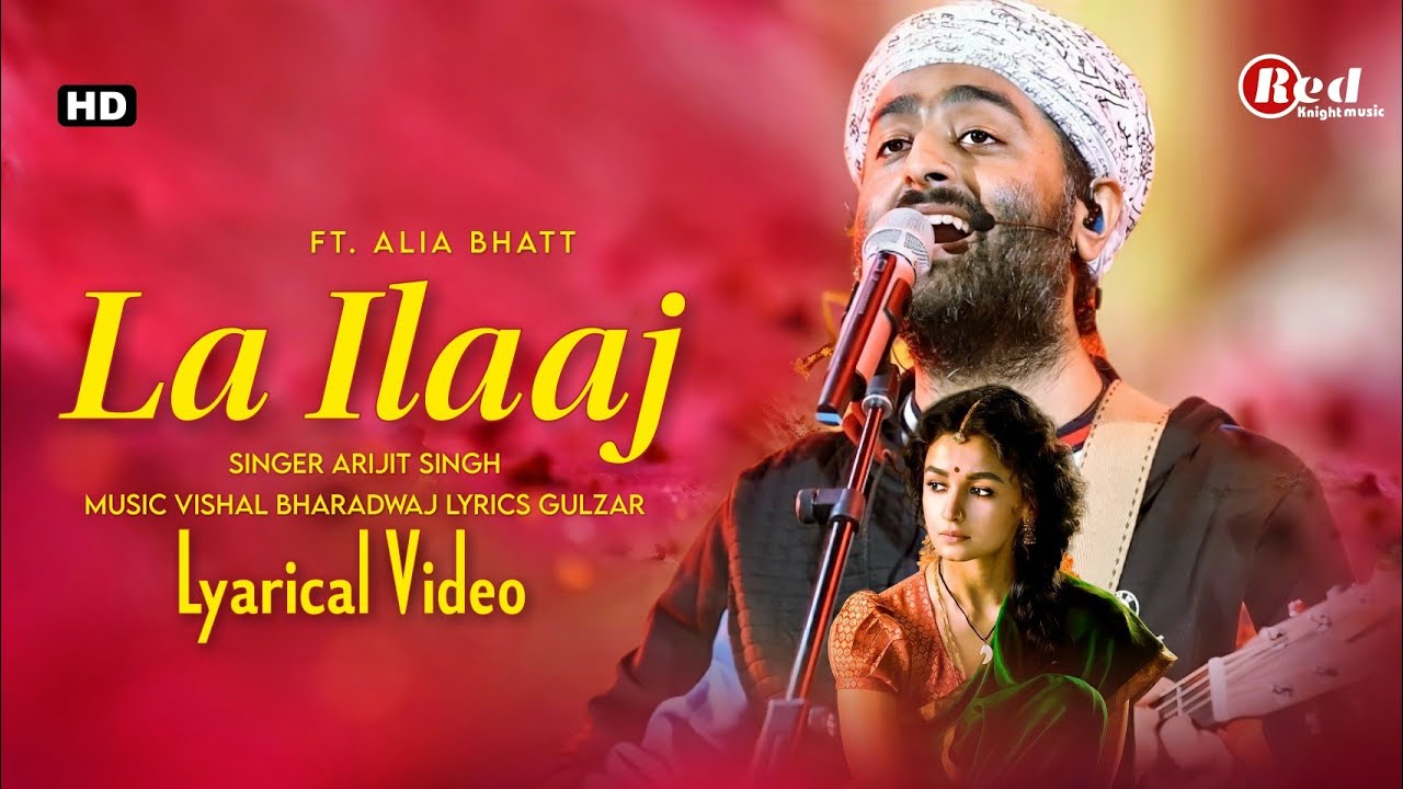 La Ilaaj  Song Lyrics | Arijit Singh | Darlings | Alia Bhatt, Vijay Varma | Vishal Bharadwaj, Gulzar