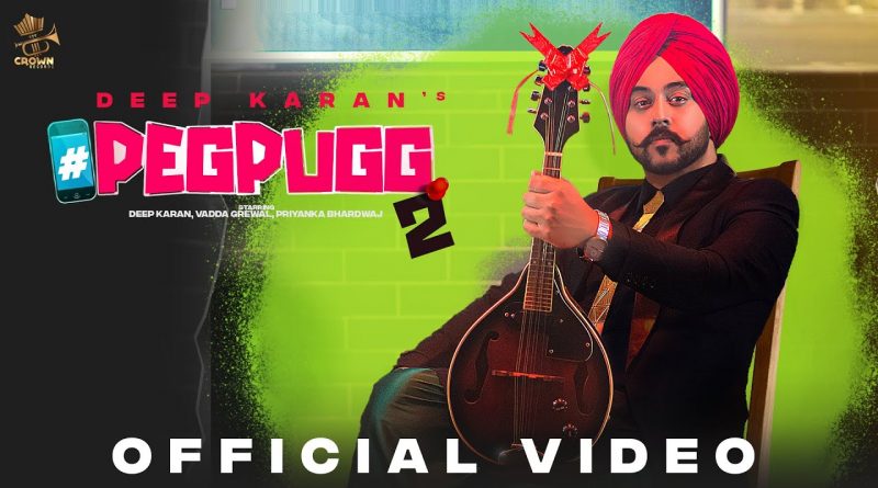 Peg Pugg 2  New Punjabi Song Lyrics | Deep Karan | ft. Vadda Grewal