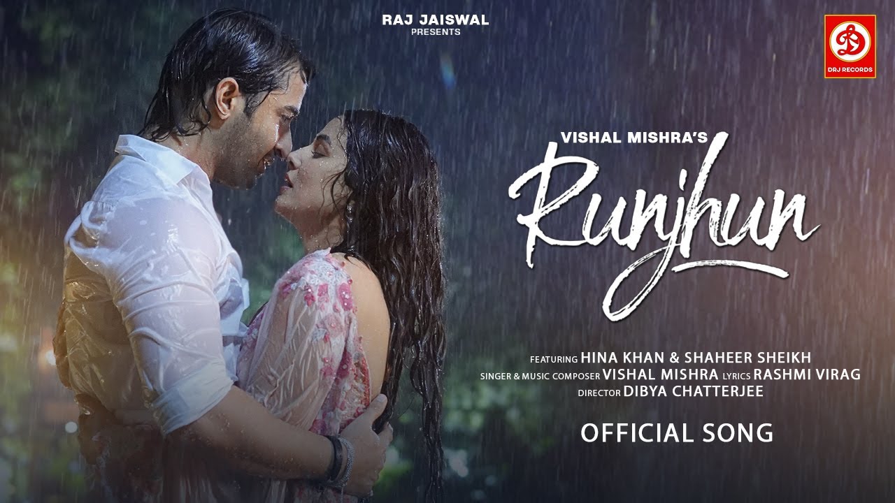 Runjhun Song Lyrics | Vishal Mishra | Hina Khan & Shaheer S | Rashmi V | Raj Jaiswal